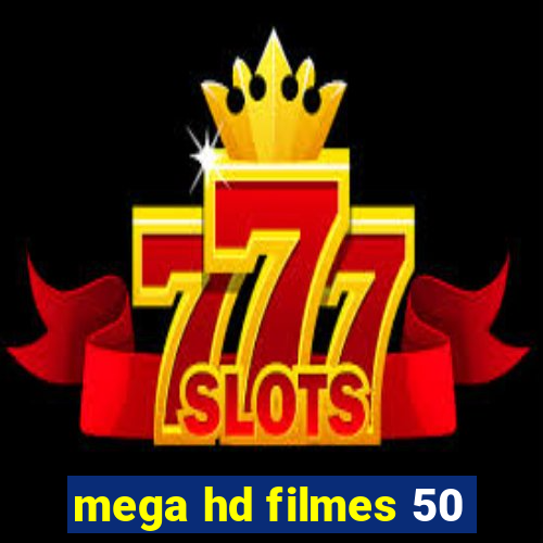 mega hd filmes 50